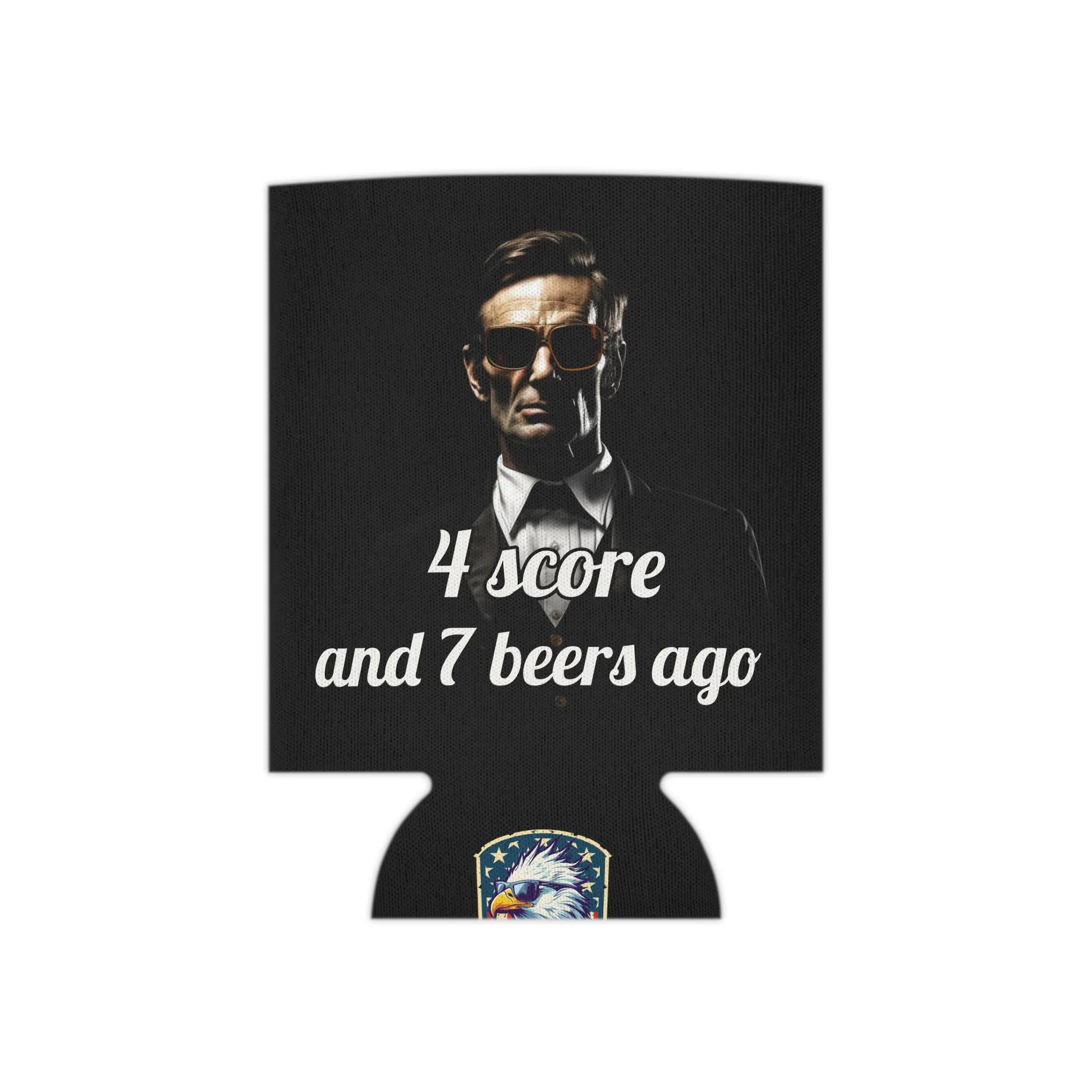 4 Score and 7 Beers Ago Abraham Lincoln Koozie