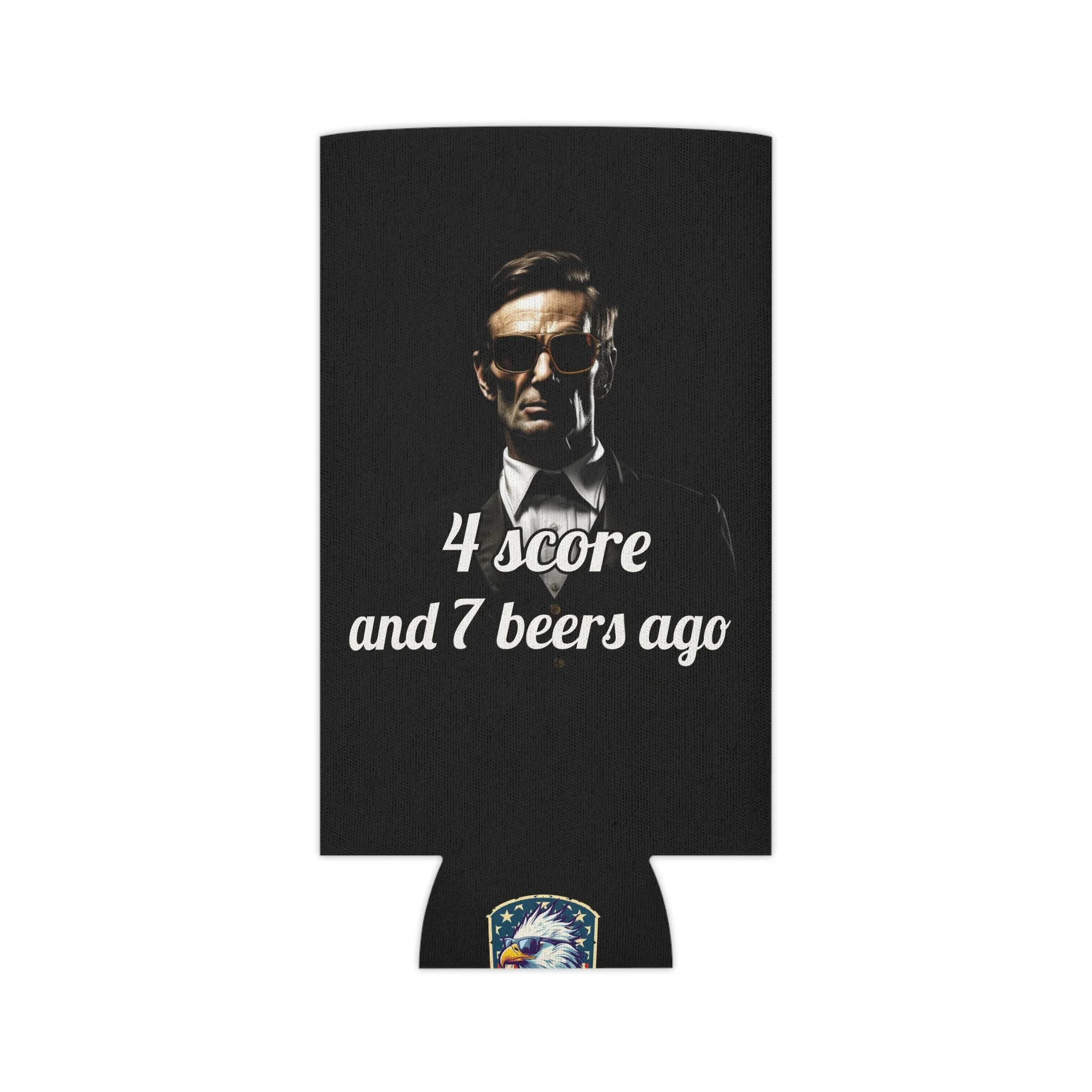 4 Score and 7 Beers Ago Abraham Lincoln Koozie