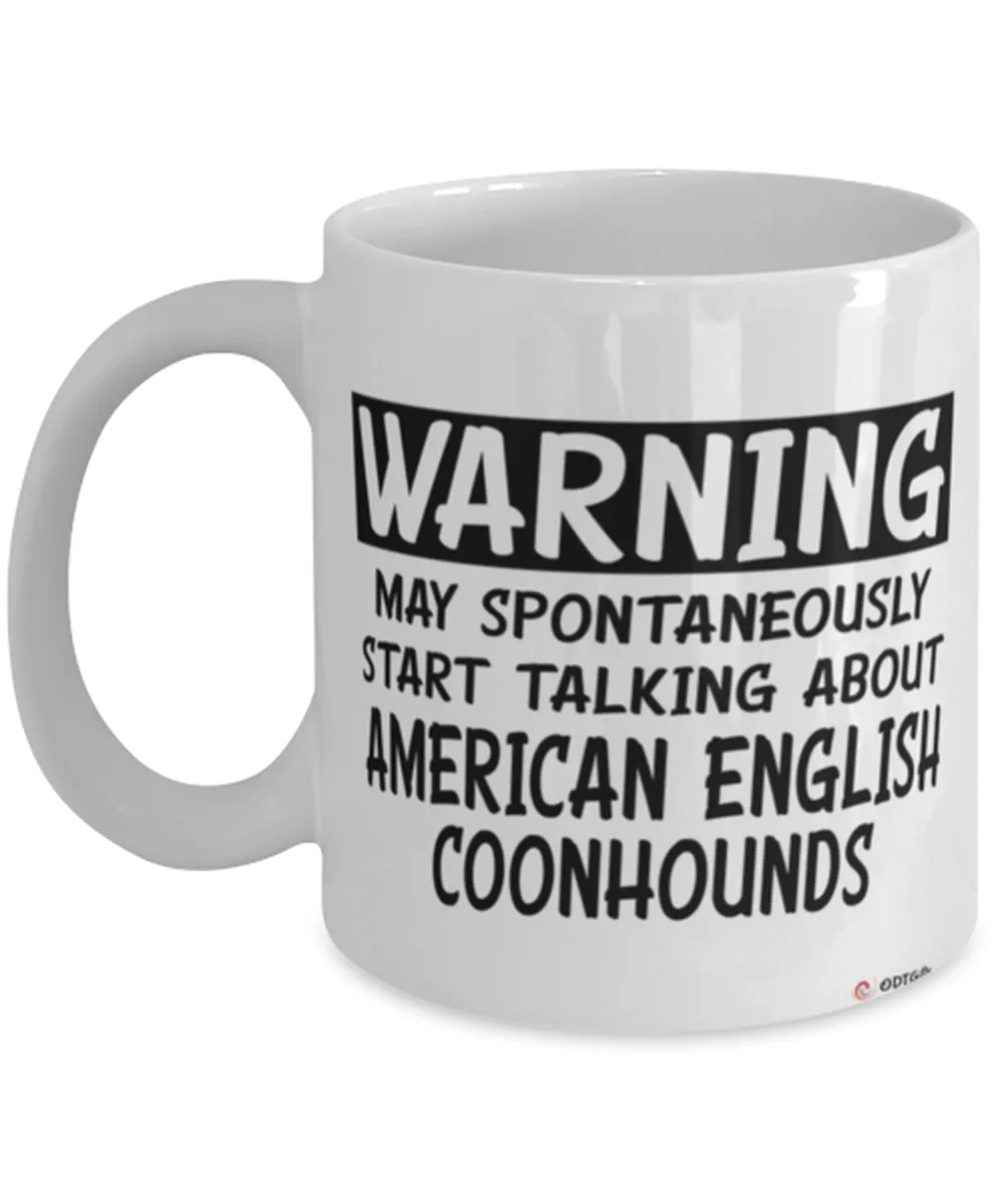 American English Coonhound Mug May Spontaneously Start Talking About American English Coonhounds Coffee Cup White