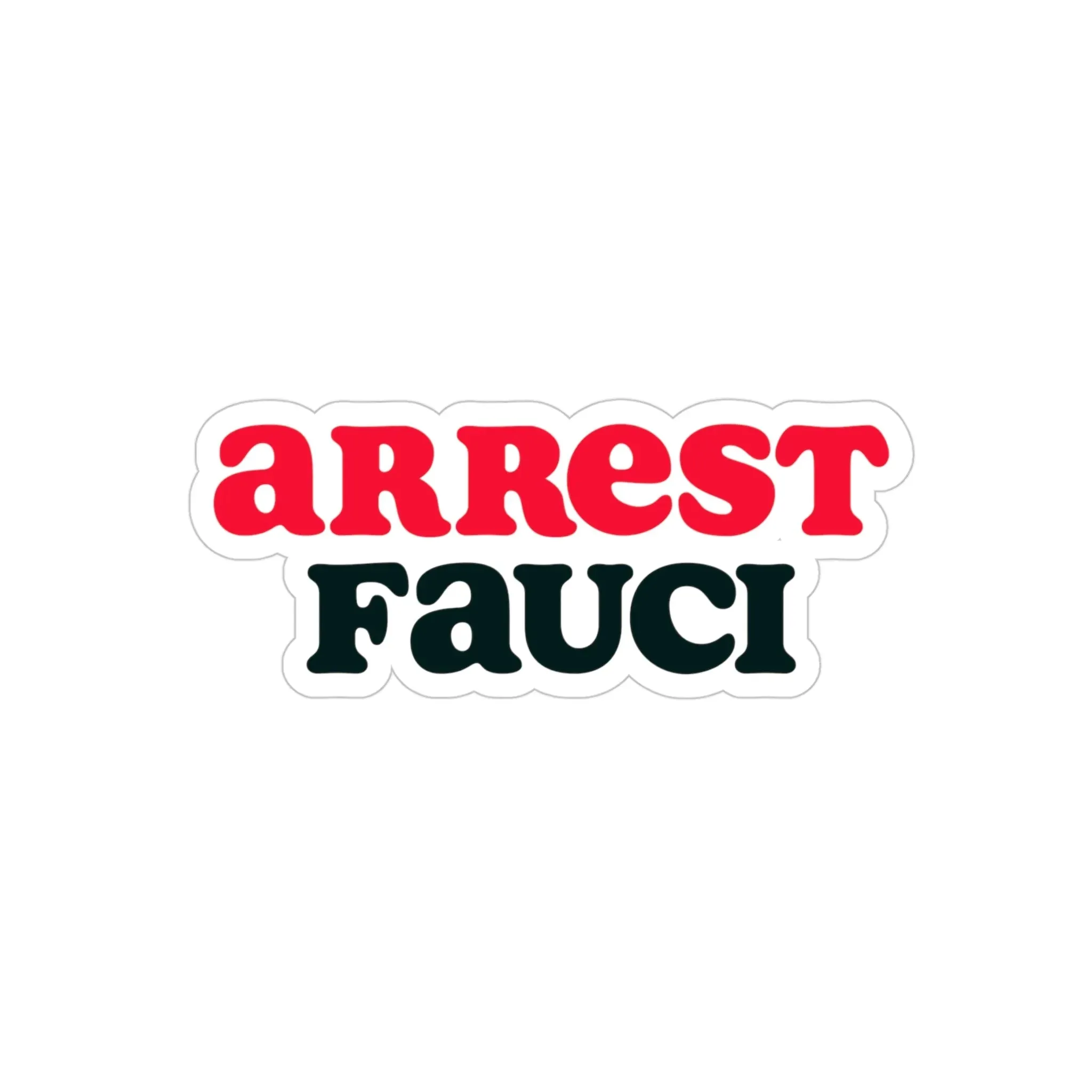 Arrest Anthony Fauci Transparent Outdoor Sticker, Die-Cut