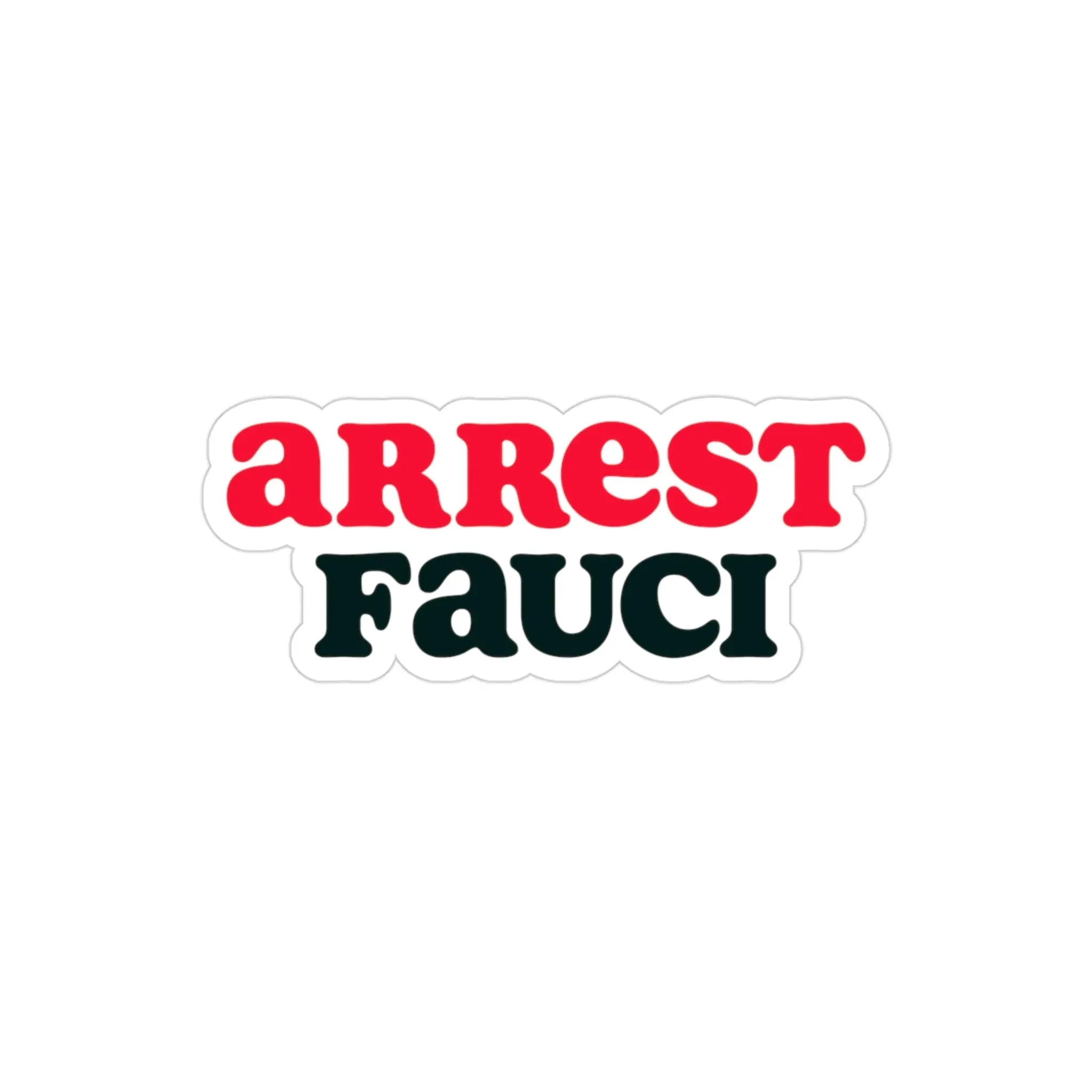 Arrest Anthony Fauci Transparent Outdoor Sticker, Die-Cut