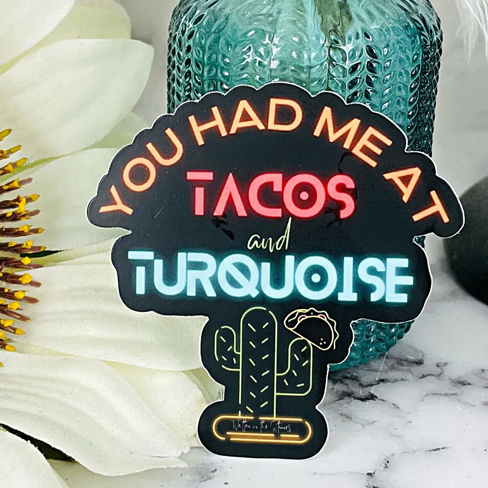 Neon You Had Me At Tacos & Turquoise Sticker